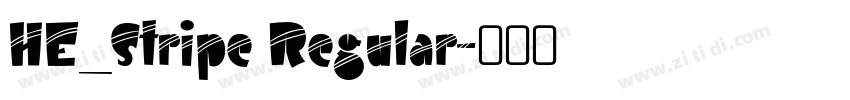 HE_Stripe Regular字体转换